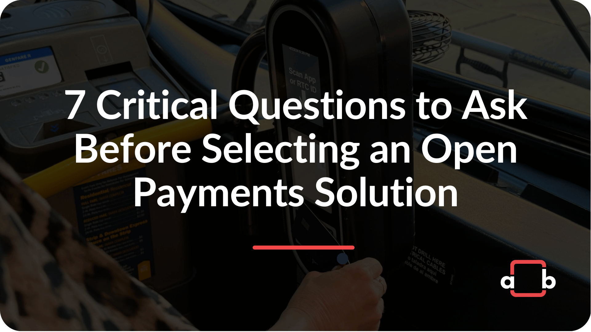 7 Critical Questions to Ask Before Selecting an Open Payments Solution blog