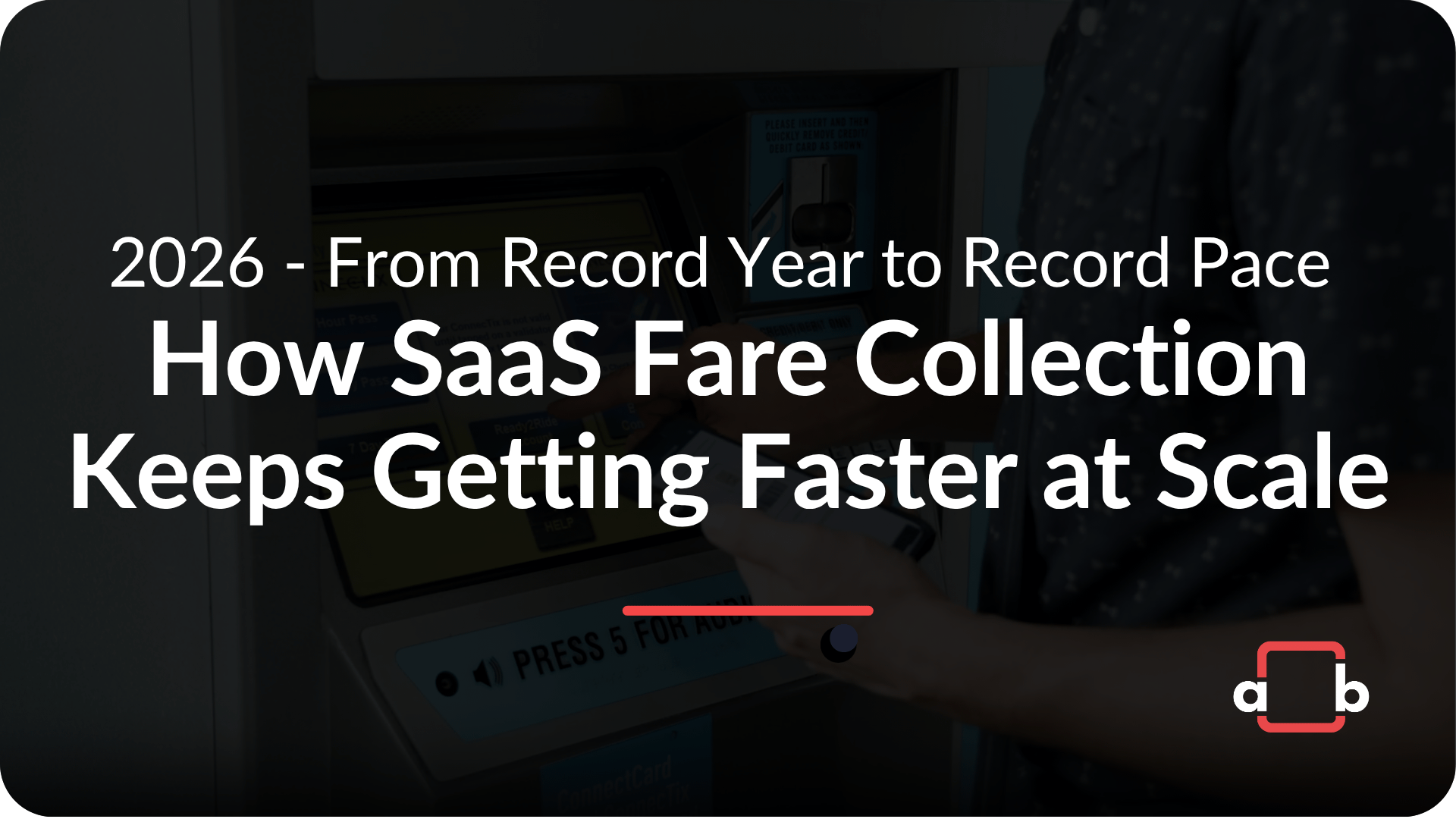 From Record Year to Record Pace How SaaS Fare Collection Keeps Getting Faster at Scale