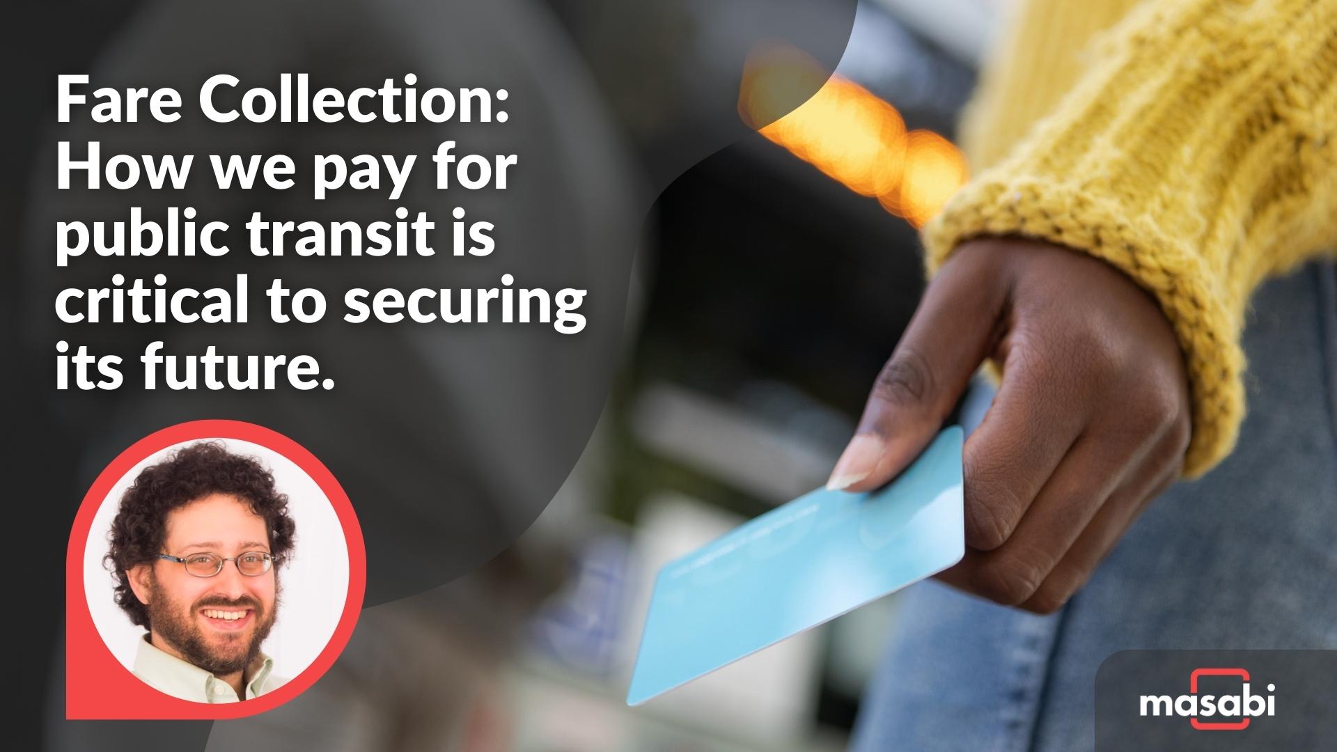 Fare Collection How we pay for public transit is critical to securing its future (1)